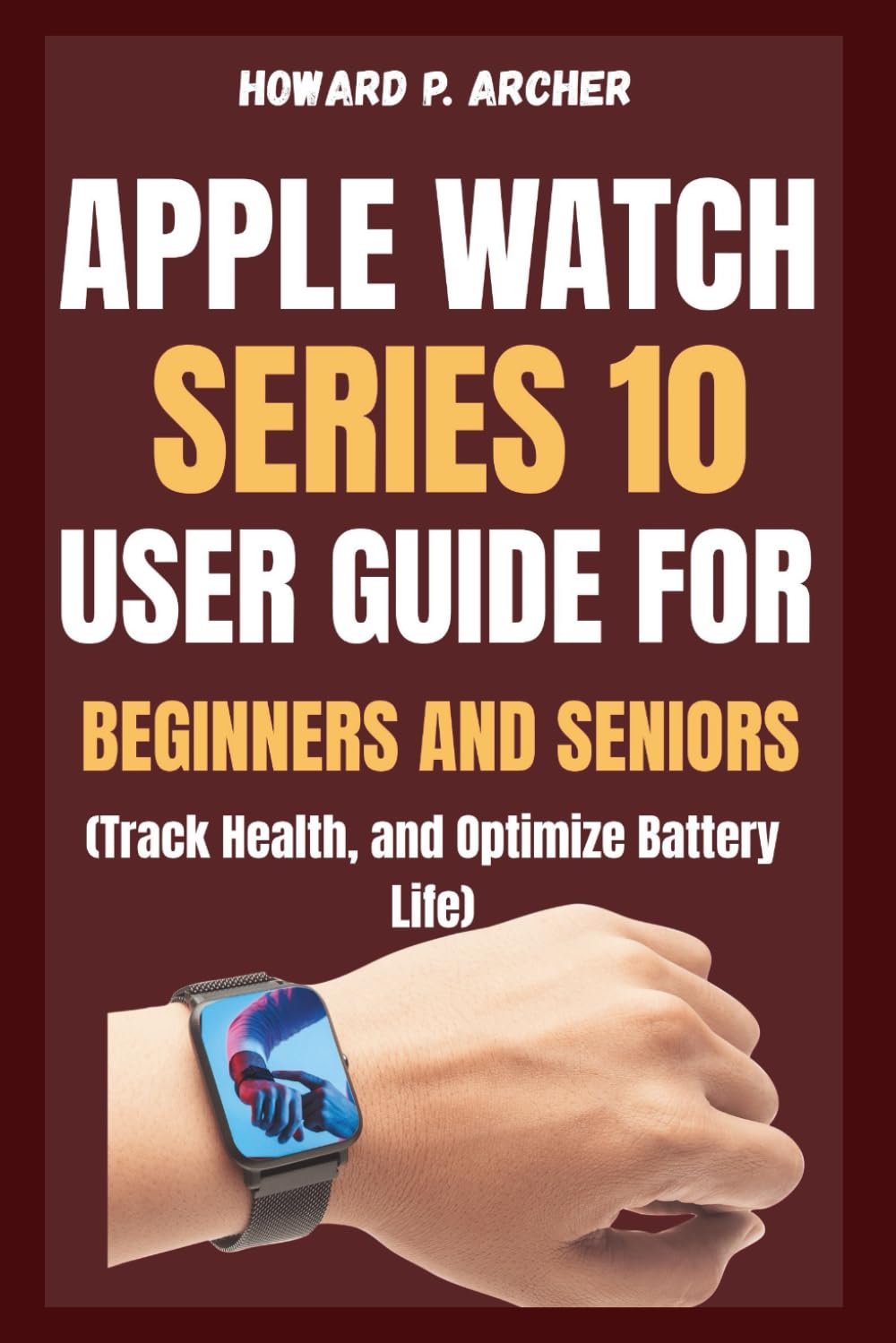 capítulo por capítulo baixar APPLE WATCH SERIES 10 USER GUIDE FOR BEGINNERS AND SENIORS: Step-by-step instructions to navigate, track health, and optimize battery life on your ultimate Smartwatch experience.