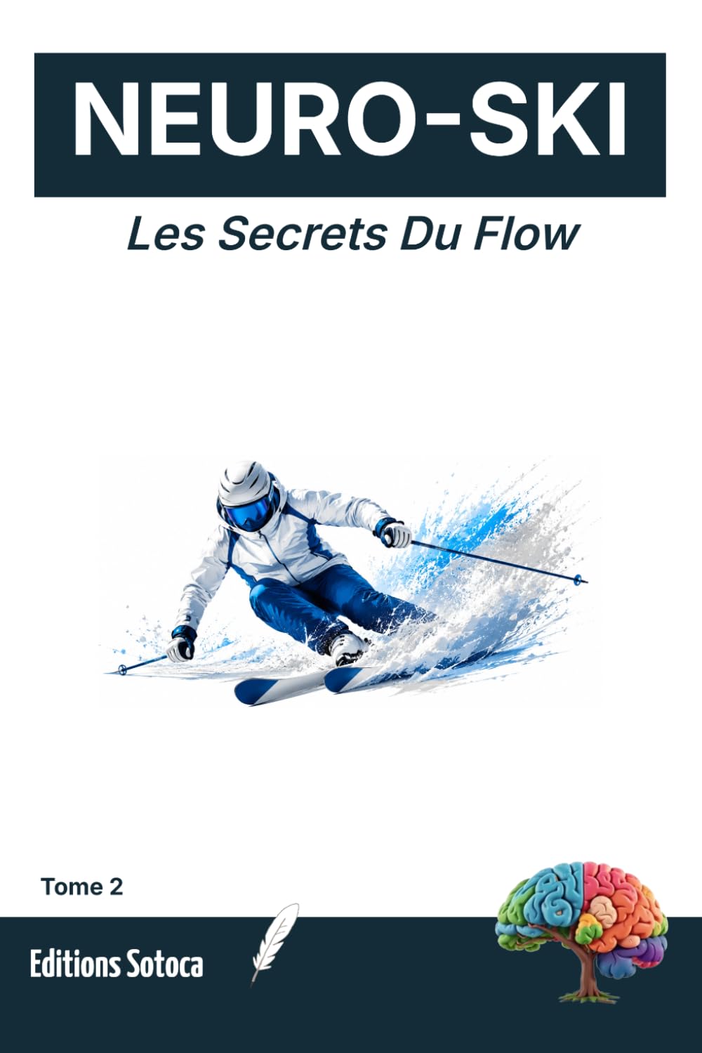 NEURO-SKI: Les Secrets Du Flow: Protocoles pratiques pour déclencher l'état de performance optimale en ski (Tome 2) (French Edition) baixar livro de graça