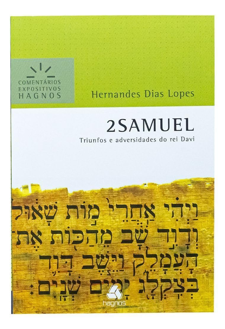 ler totalmente 2 Samuel - Comentários Expositivos Hagnos: Triunfos e adversidade do rei Davi
