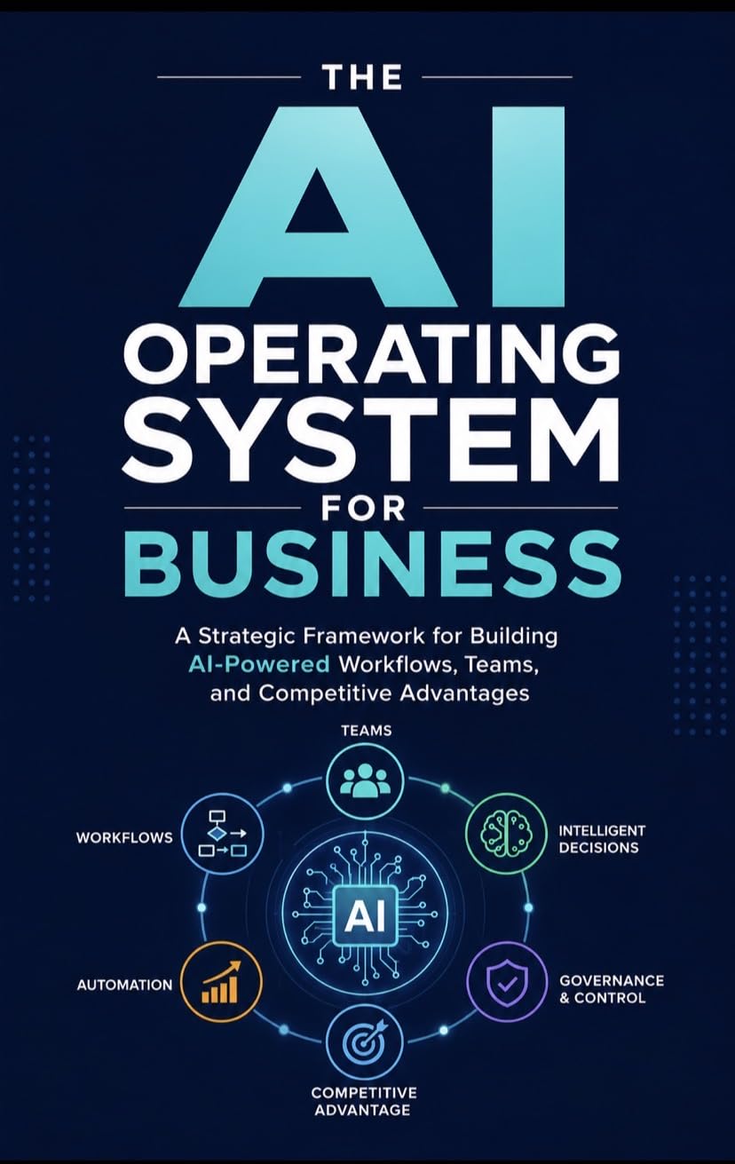 THE AI OPERATING SYSTEM FOR BUSINESS: A Strategic Framework for Building AI-Powered Workflows, Teams, and Competitive Advantages (English Edition) baixar o livro de graça