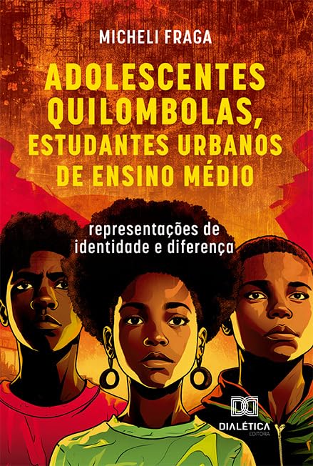 capítulo por capítulo baixar Adolescentes Quilombolas, Estudantes Urbanos de Ensino Médio: representações de identidade e diferença