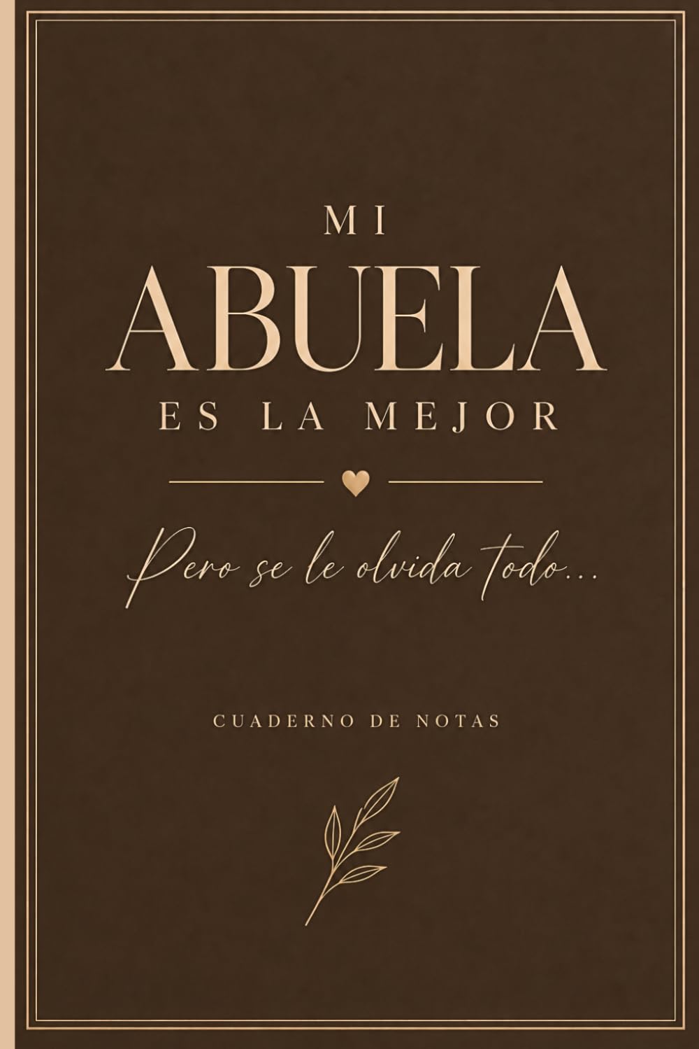 Mi Abuela es la Mejor: Pero se le olvida todo | Cuaderno de notas | Regalo divertido para abuelas | Diario con lineas 6 x 9" | Libreta de apuntes (Spanish Edition) baixar o livro de graça