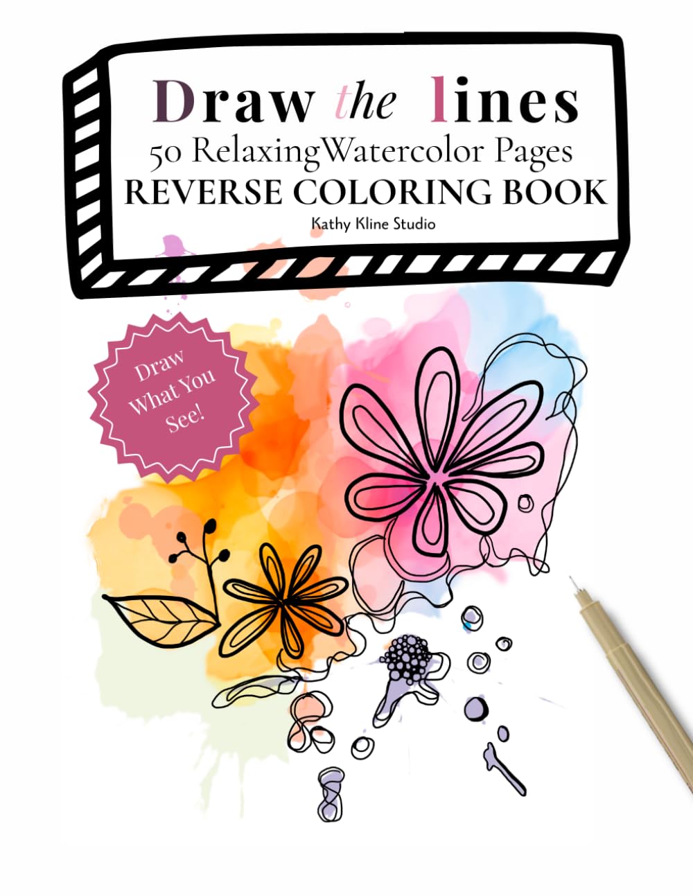 Draw the lines: 50 Relaxing Watercolor Pages to Be Calm and Creative. The Book Has the Colors, You Draw the Lines. A Reverse Coloring Book baixar o livro de graça