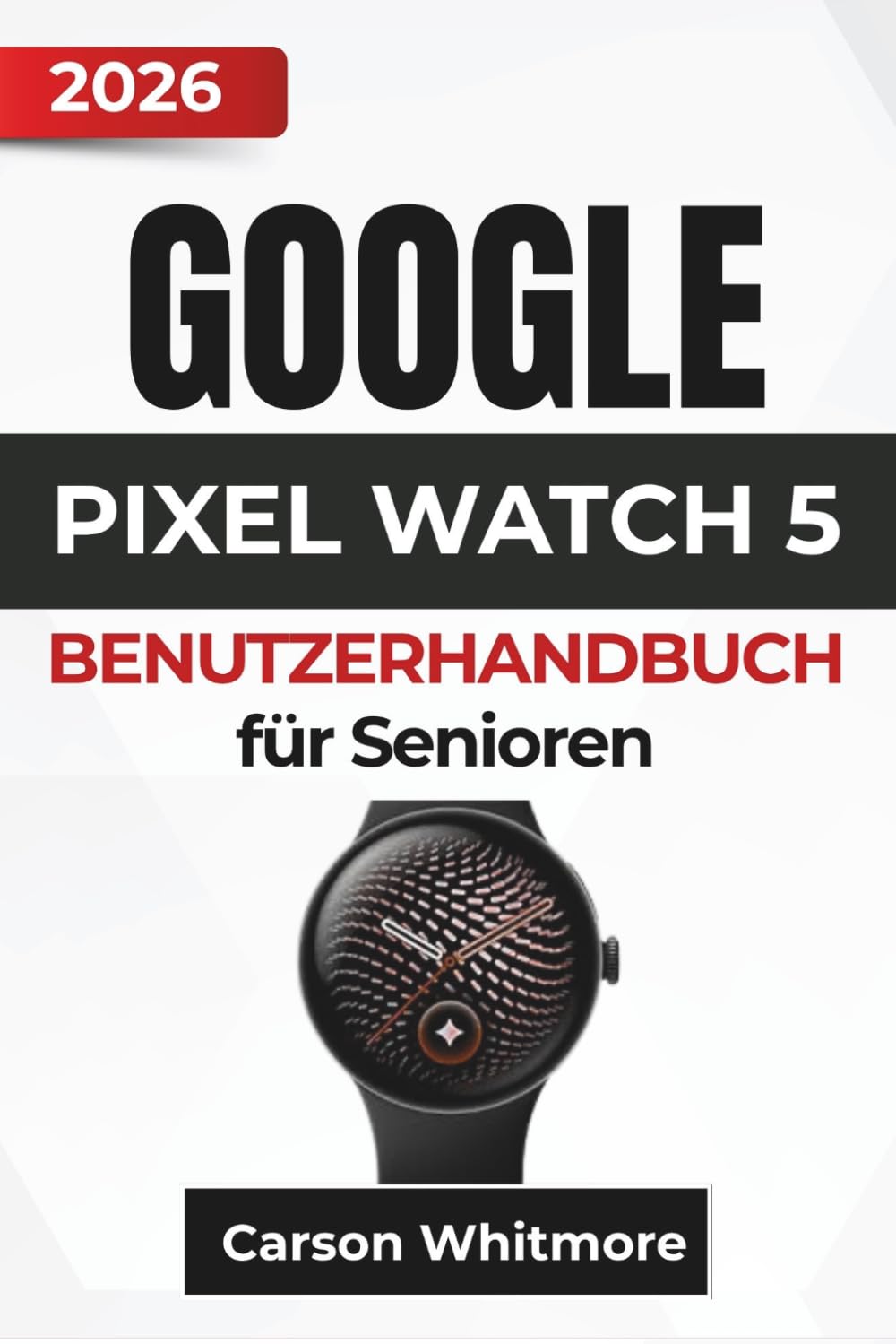 capítulo por capítulo baixar GOOGLE PIXEL WATCH 5 BENUTZERHANDBUCH für Senioren 2026: Einfache Einrichtung, Anrufe, Nachrichten, Gesundheits- und Fitness-Tracking, Notfallhilfe,... alltägliche Fehlerbehebung (German Edition)