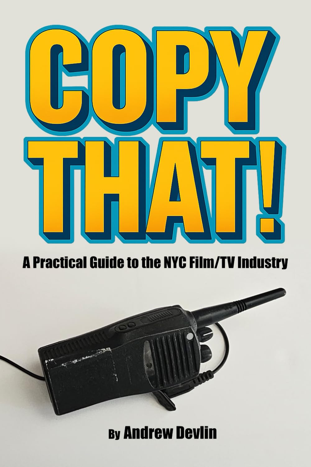 ler totalmente Copy That!: A Practical Guide to the NYC Film/TV Industry