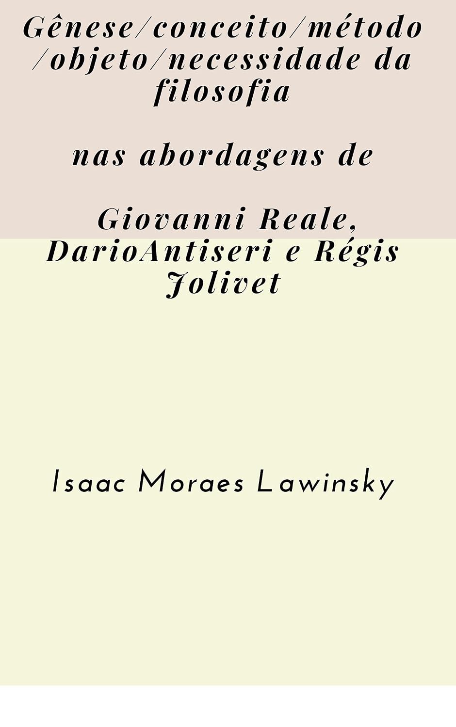 ler totalmente Gênese, conceito, método, objetivo e necessidade da filosofia...: contribuições de Giovanni Reale, Dario Antiseri e Régis Jolivet (Filosofia e educação)