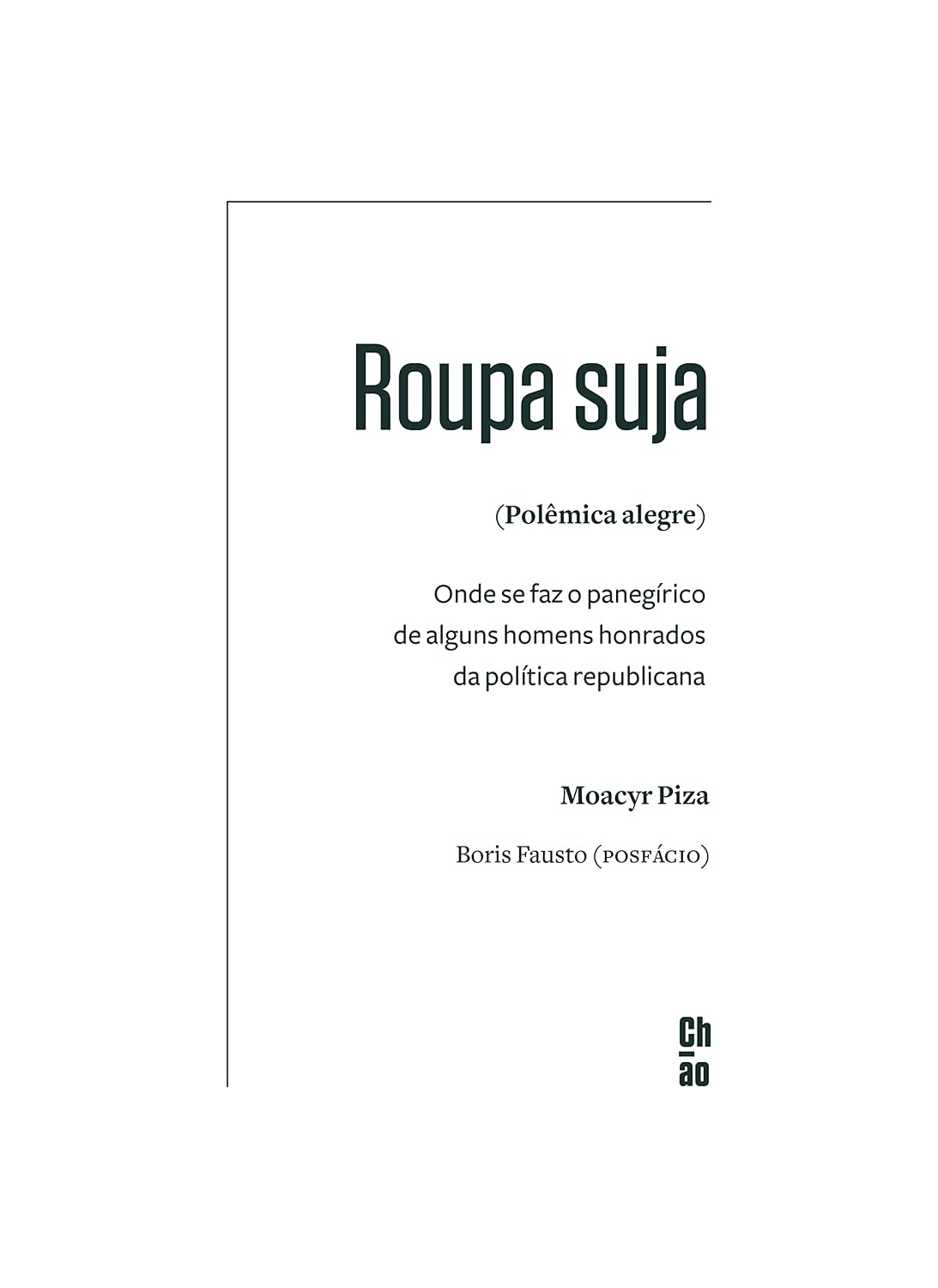 Roupa suja (Polêmica alegre): Onde se faz o panegírico de alguns homens honrados da política republicana baixar livro de graça