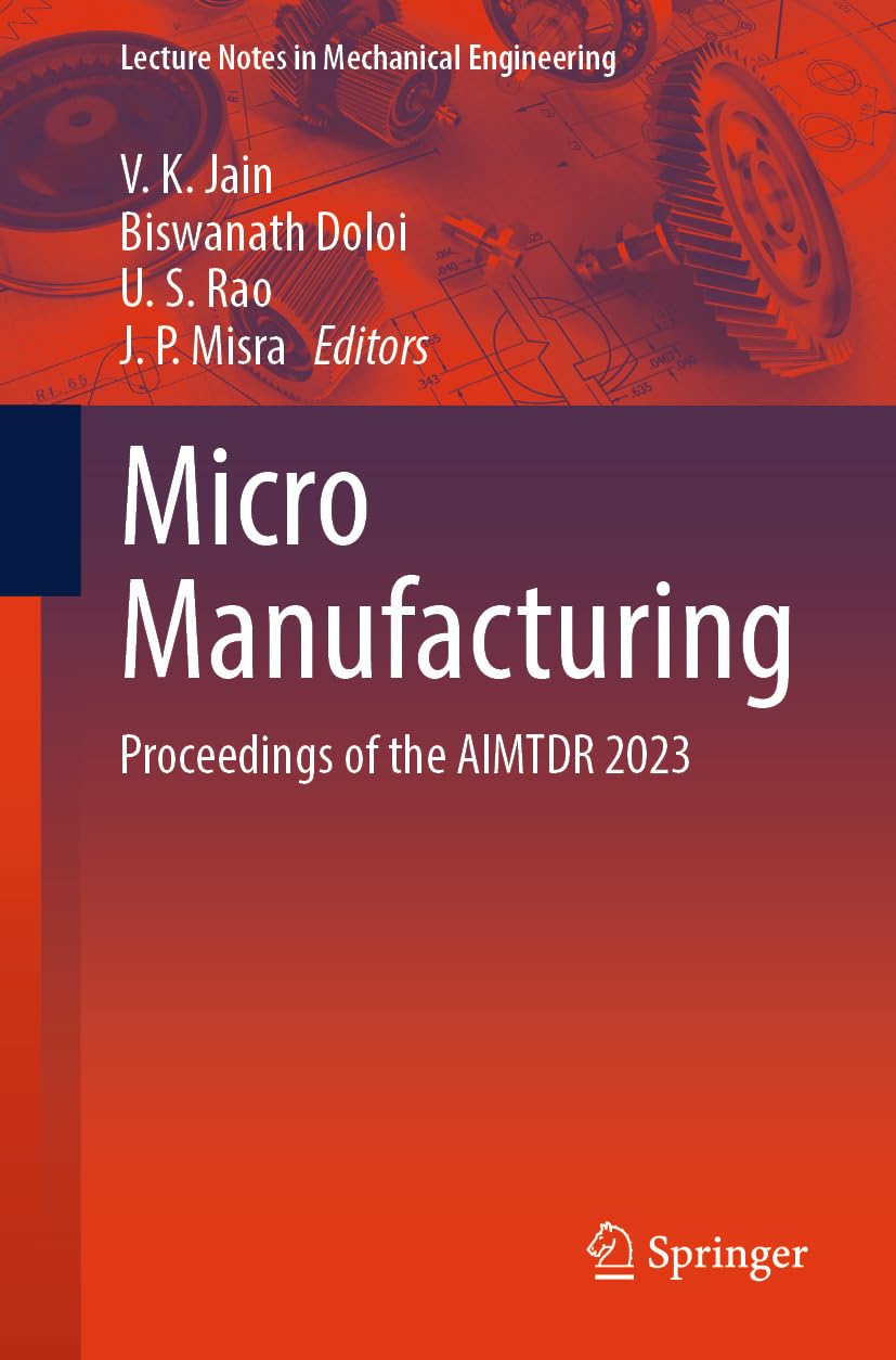 capítulo por capítulo baixar Micro Manufacturing: Proceedings of the AIMTDR 2023 (Lecture Notes in Mechanical Engineering) (English Edition)