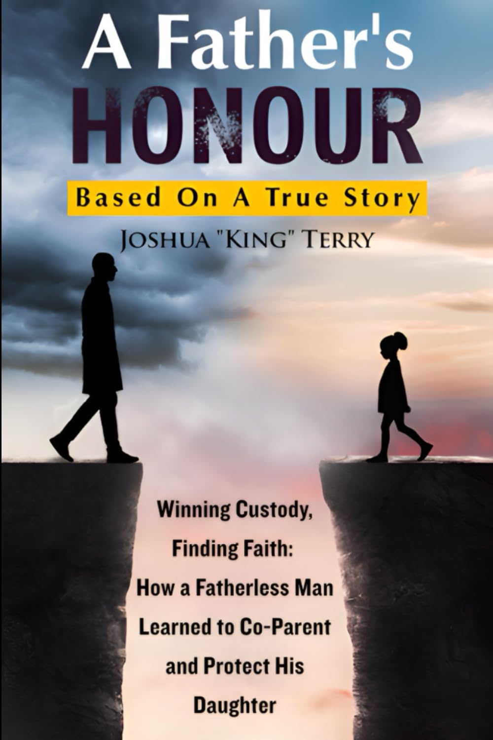 A Father's HONOUR: Winning Custody, Finding Faith: How a Fatherless Man Learned to Co-Parent and Protect His Daughter baixar o livro de graça