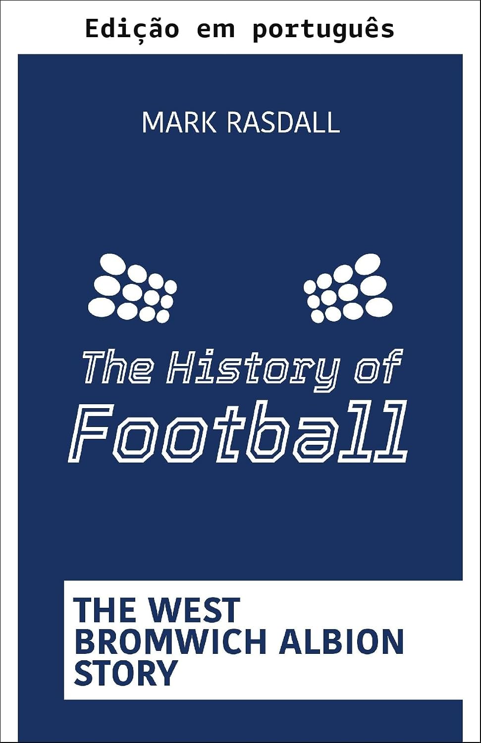 ler totalmente A história do futebol: a história do West Bromwich Albion