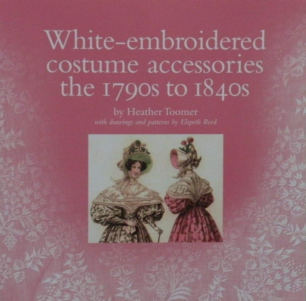 ler totalmente White-embroidered Costume Accessories: the 1790s to 1840s