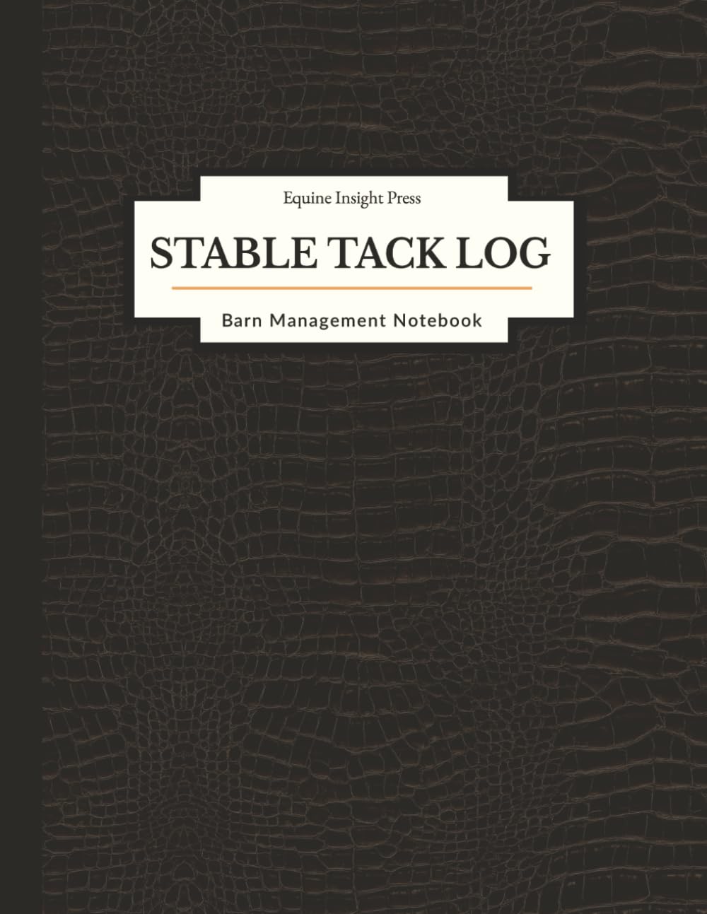 STABLE TACK LOG: Barn Management Notebook | 8.5 x 11 | 130 pages