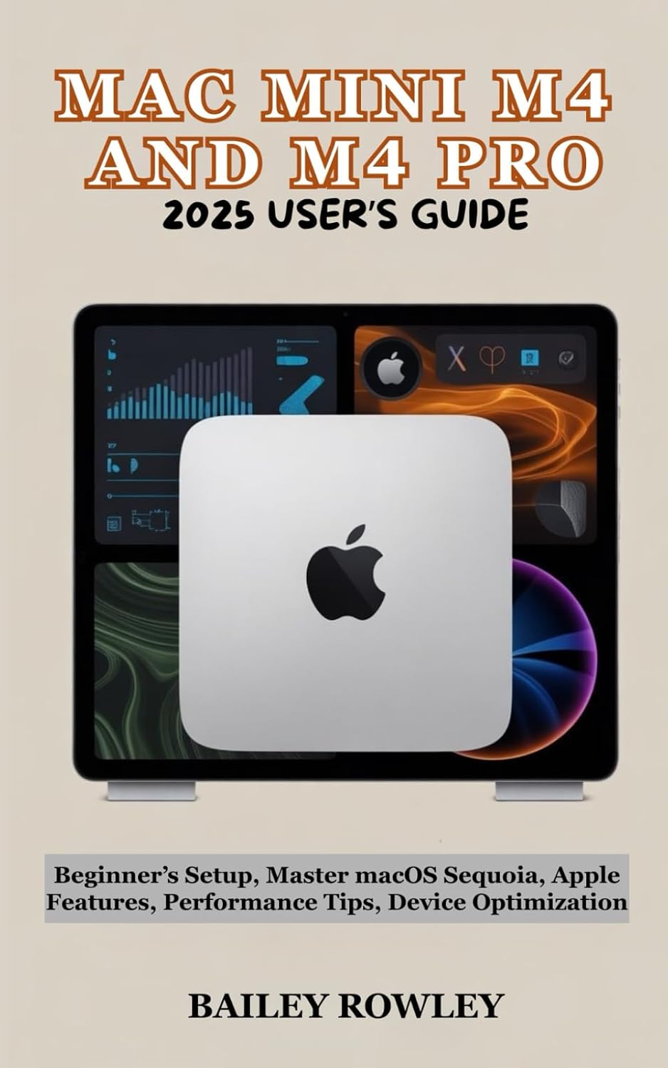capítulo por capítulo baixar MAC MINI M4 AND M4 PRO 2025 USER’S GUIDE: Beginner’s Setup, Master macOS Sequoia, Apple Features, Performance Tips, Device Optimization (Tech Series)