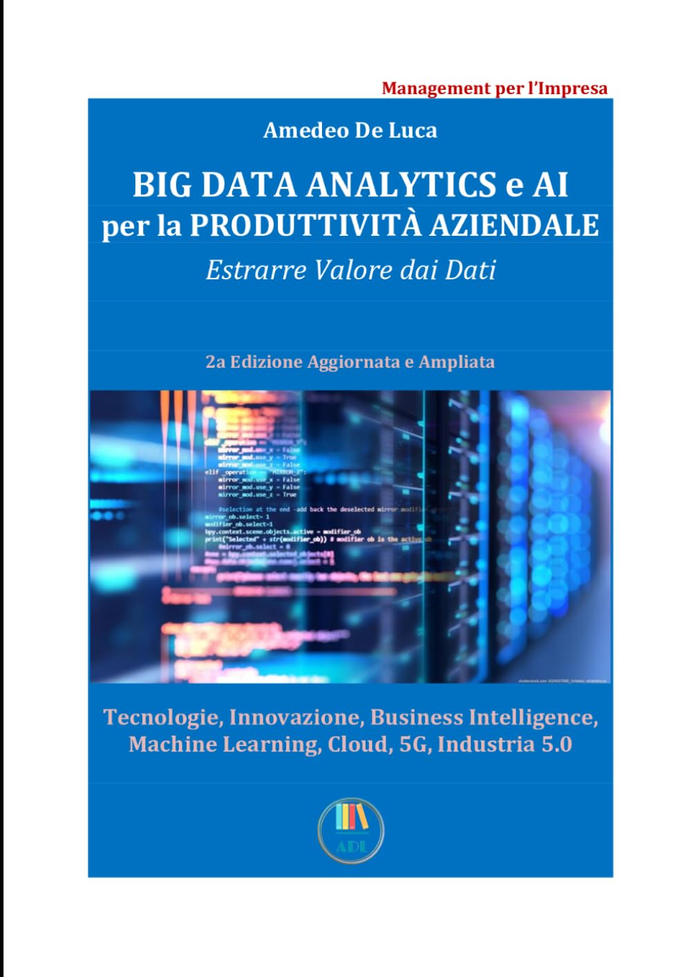 capítulo por capítulo baixar Big Data Analytics e AI per la Produttività Aziendale: Estrarre Valore dai Dati (Management per l'Impresa – Data Management, Innovazione e Intelligenza Artificiale) (Italian Edition)