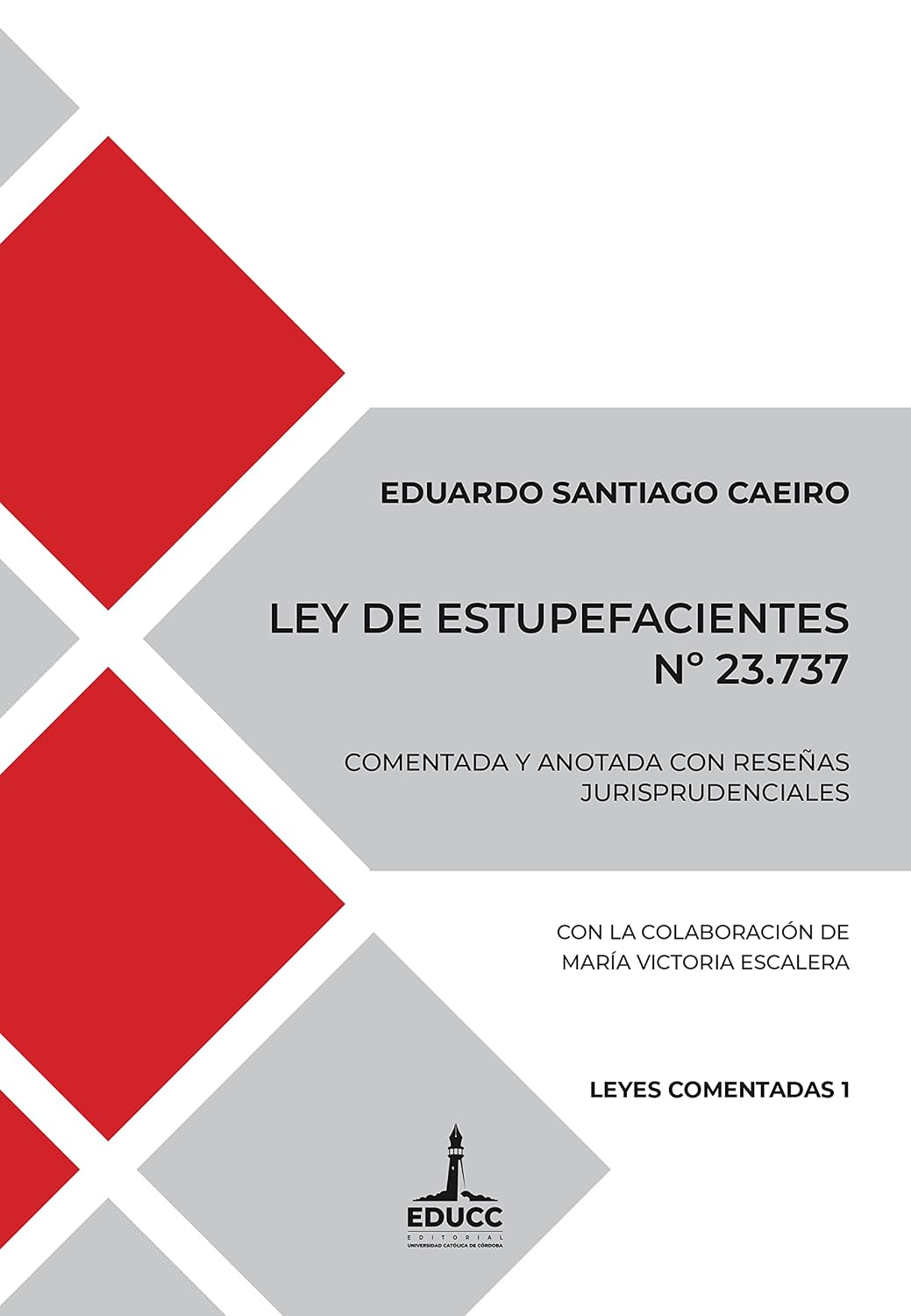 Ley de Estupefacientes Nº 23.737: Comentada y anotada con reseñas jurisprudenciales (Leyes comentadas 1) (Spanish Edition) baixar o livro de graça