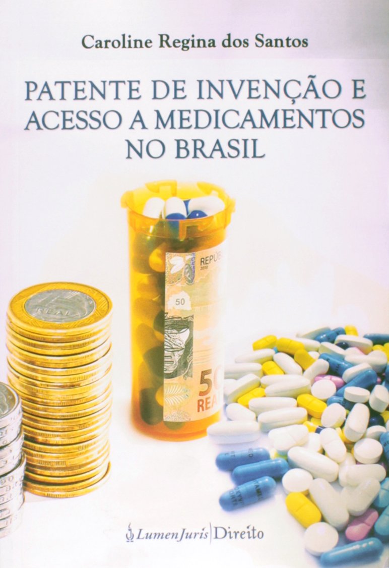 Patente de Invenção e Acesso a Medicamentos no Brasil baixar livro de graça