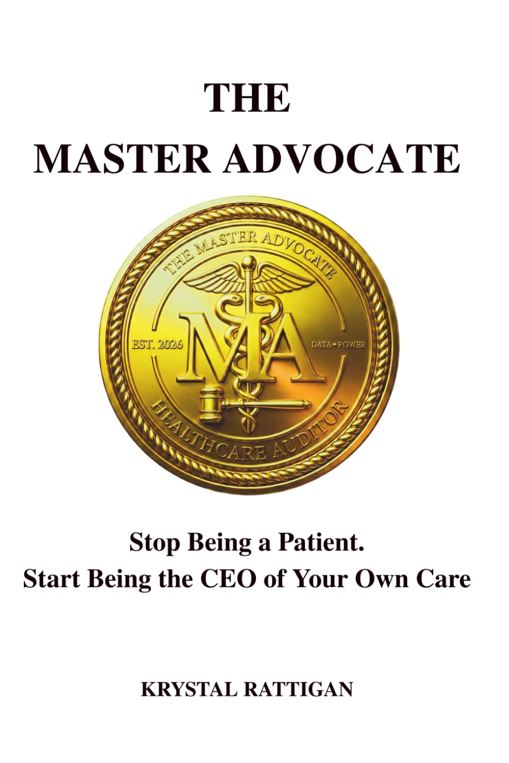ler totalmente The Master Advocate: Stop Being a Patient. Start Being the CEO of your Own Care.