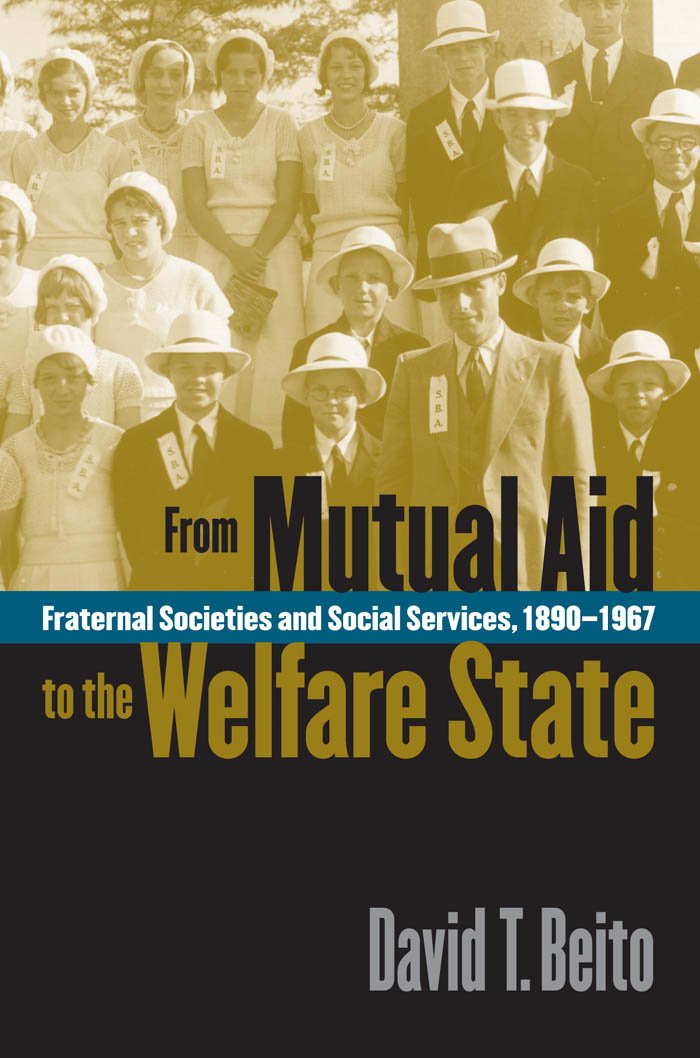 From Mutual Aid to the Welfare State: Fraternal Societies and Social Services, 1890-1967 (English Edition) baixar livro de graça