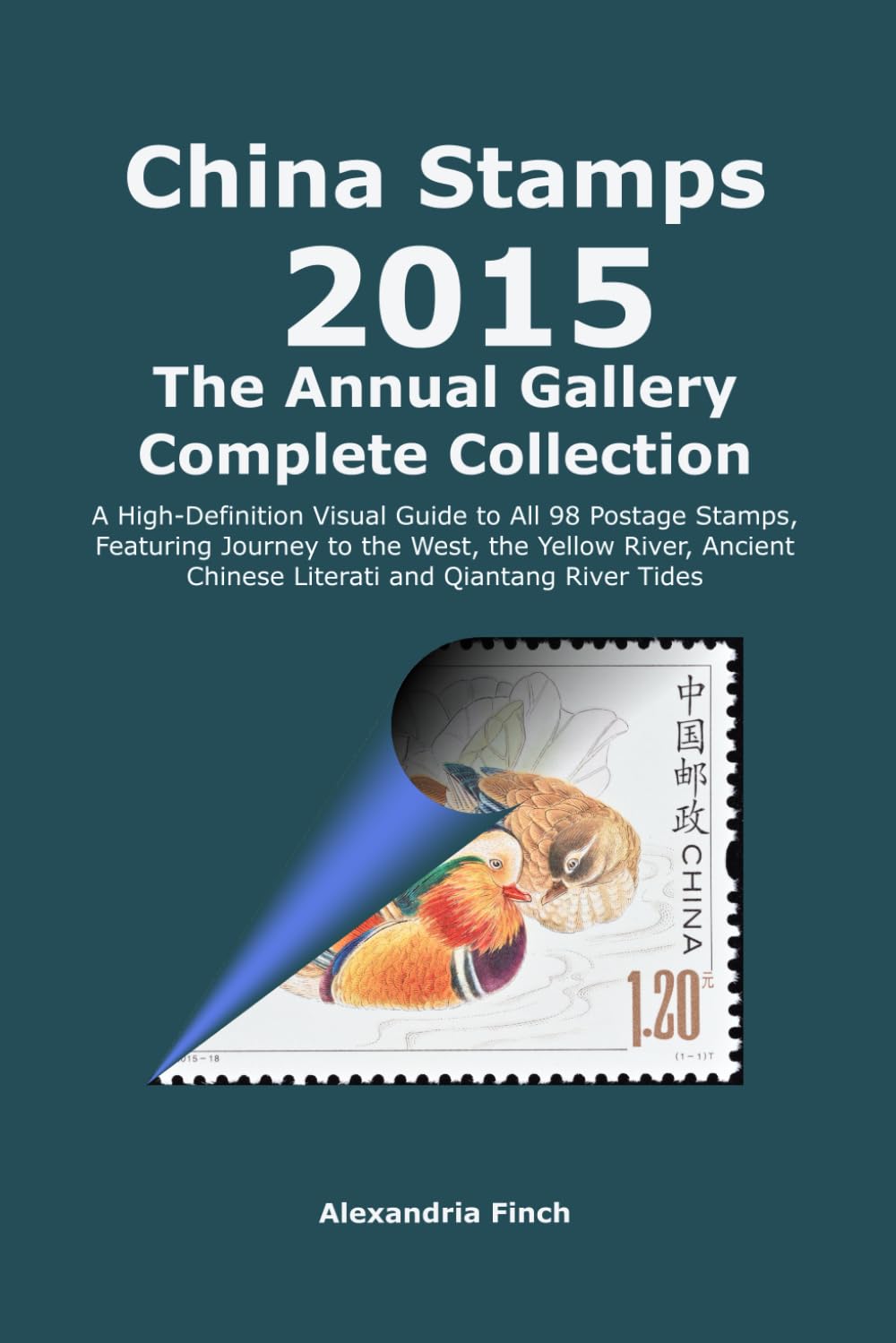 China Stamps Annual Gallery 2015: The Complete Collection: A High-Definition Visual Guide to All 98 Postage Stamps, Featuring Journey to the West, the... River Tides (China Stamps Gallery Series) baixar livro de graça