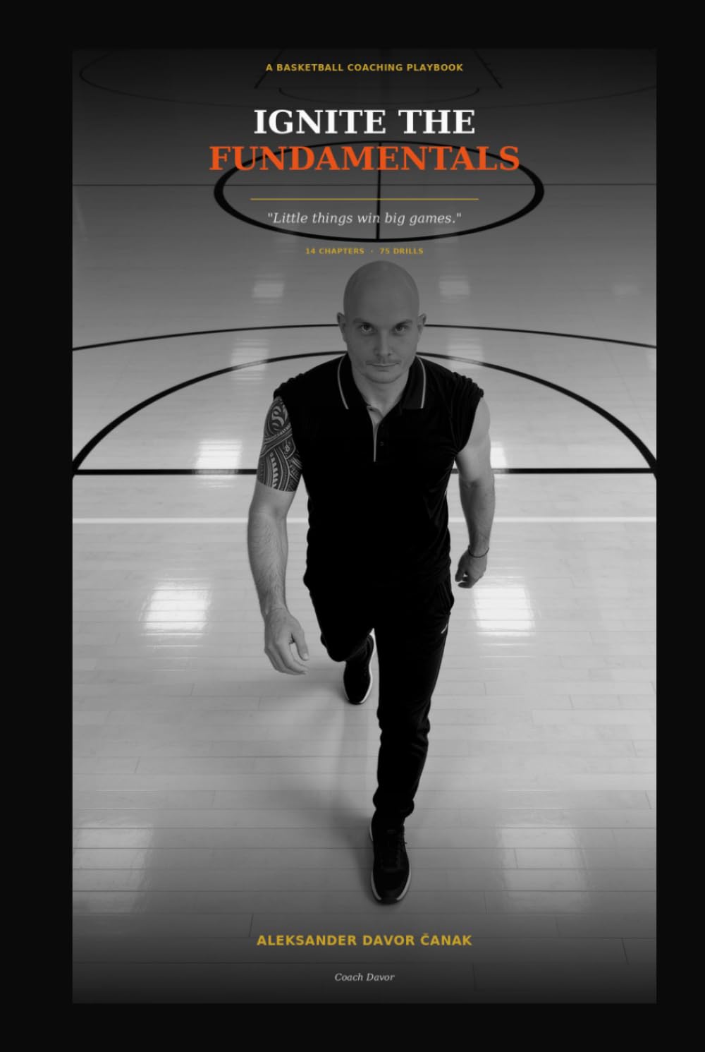Ignite the Fundamentals: A Basketball Coaching Playbook — 14 Chapters, 75 Drills, and the Fundamentals That Win Games baixar o livro de graça