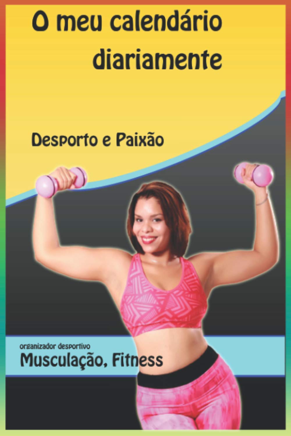 capítulo por capítulo baixar A minha agenda diária de musculação e fitness.: Como organiza a sua vida diária para atingir os seus objectivos privados, desportivos e profissionais? (Portuguese Edition)