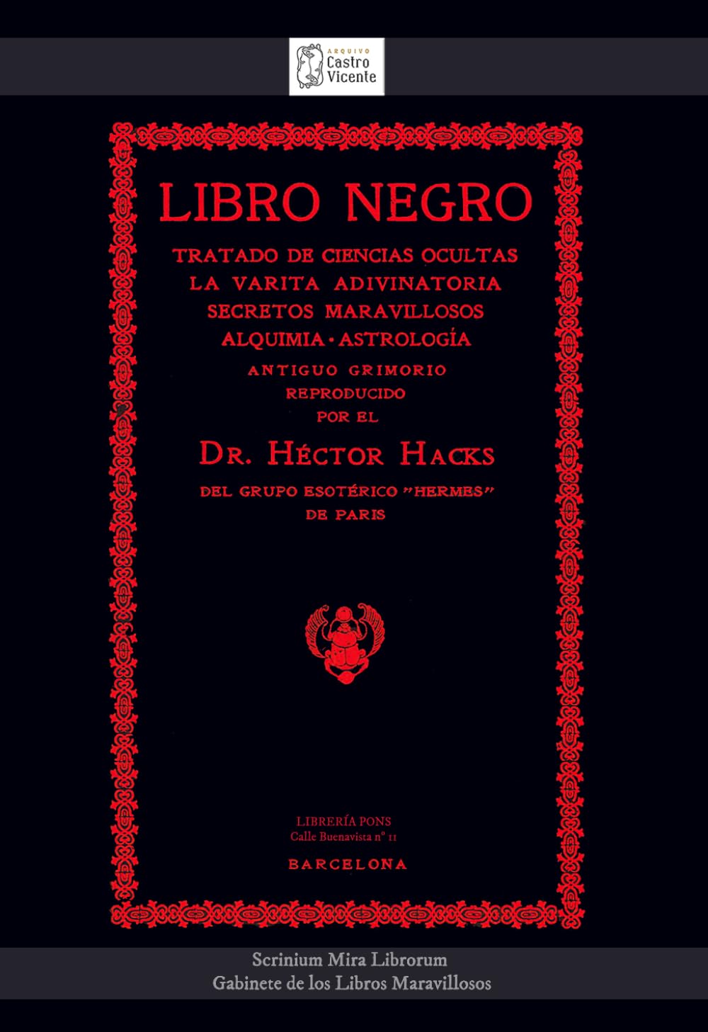 LIBRO NEGRO: Tratado de Ciencias Ocultas, la varita adivinatoria, secretos maravillosos de Alquimia, Astrología. Antiguo Grimorio reproducido por el... Esotérico "Hermes" de París (Spanish Edition) baixar o livro de graça