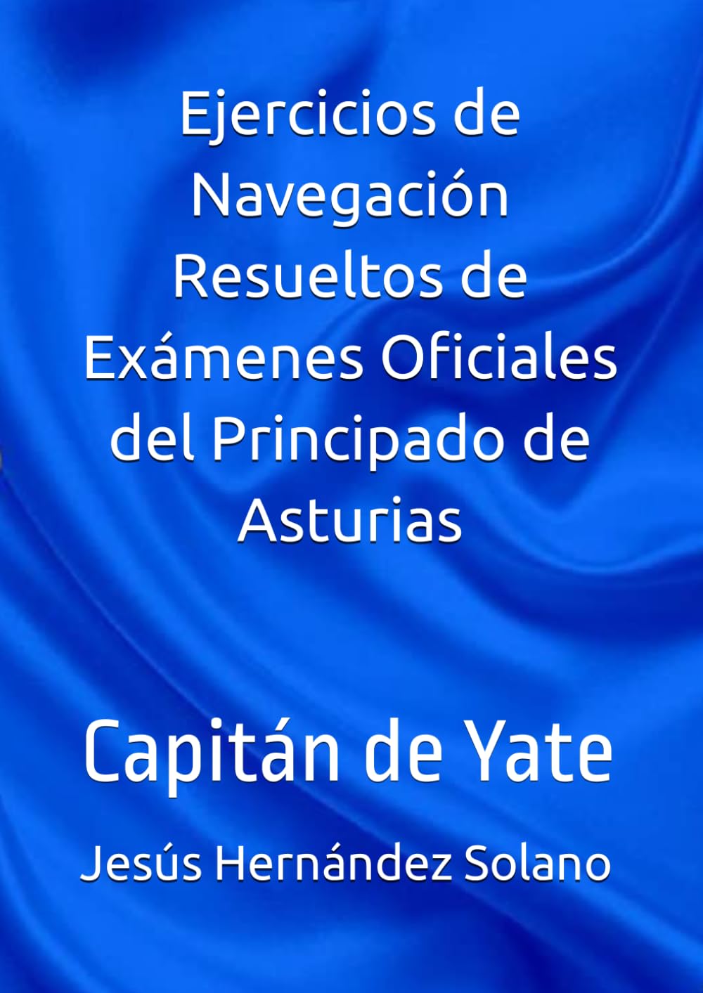 ler totalmente Ejercicios de Navegación Resueltos de Exámenes Oficiales del Principado de Asturias: Capitán de Yate (Spanish Edition)