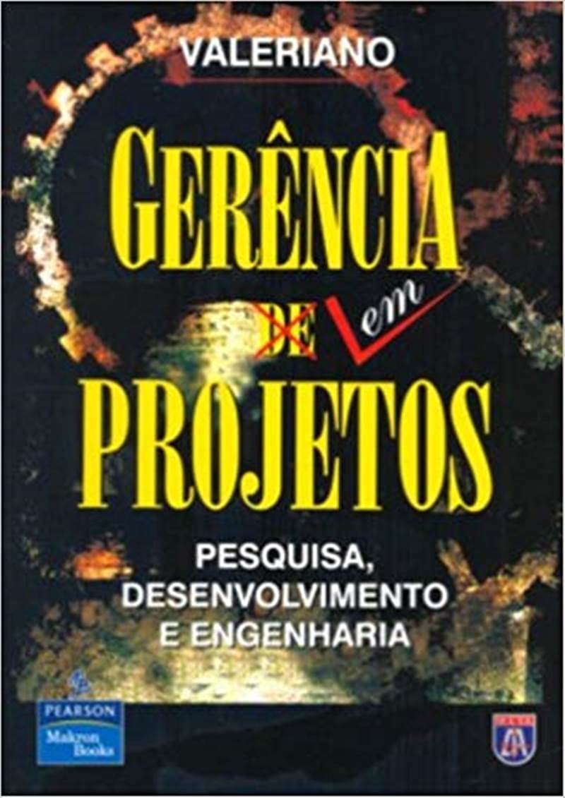 Gerência em Projetos: Pesquisa, Desenvolvimento e Engenharia
