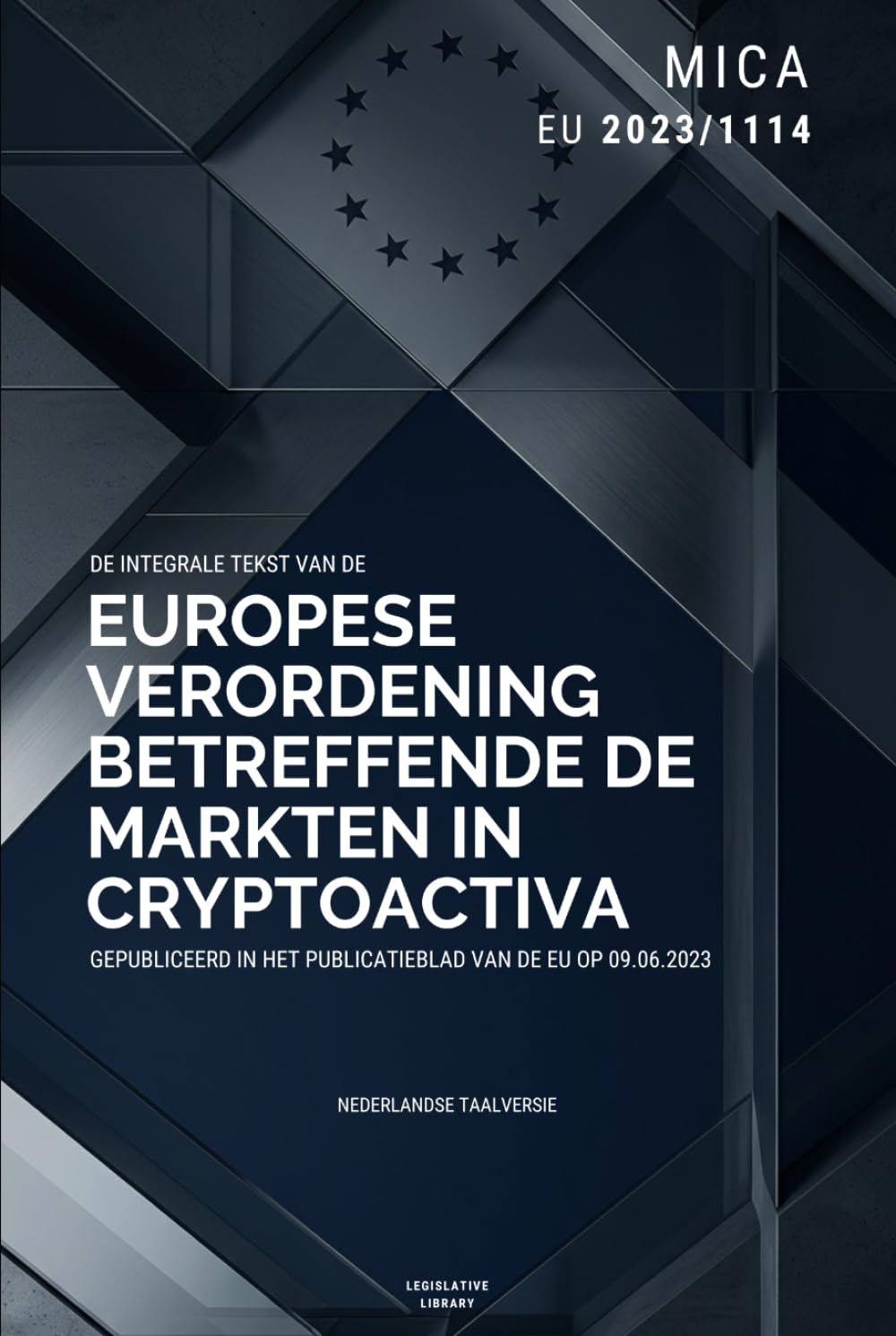 ler totalmente MiCA, Markten in Cryptoactiva (EU 2023/1114): Volledige tekst van de Europese verordening betreffende de markten in cryptoactiva (Dutch Edition)