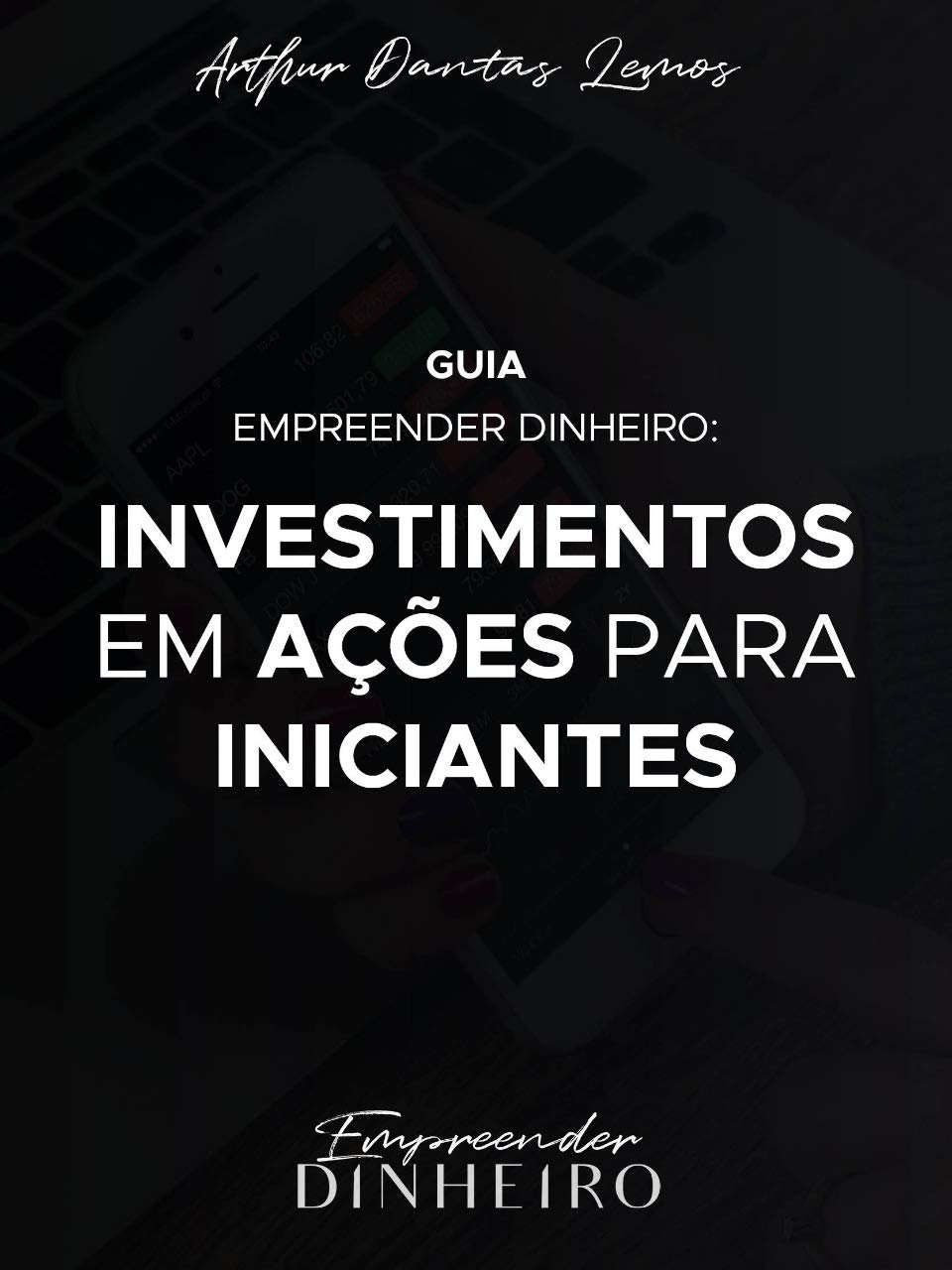 ler totalmente GUIA EMPREENDER DINHEIRO: INVESTIMENTOS EM AÇÕES PARA INICIANTES