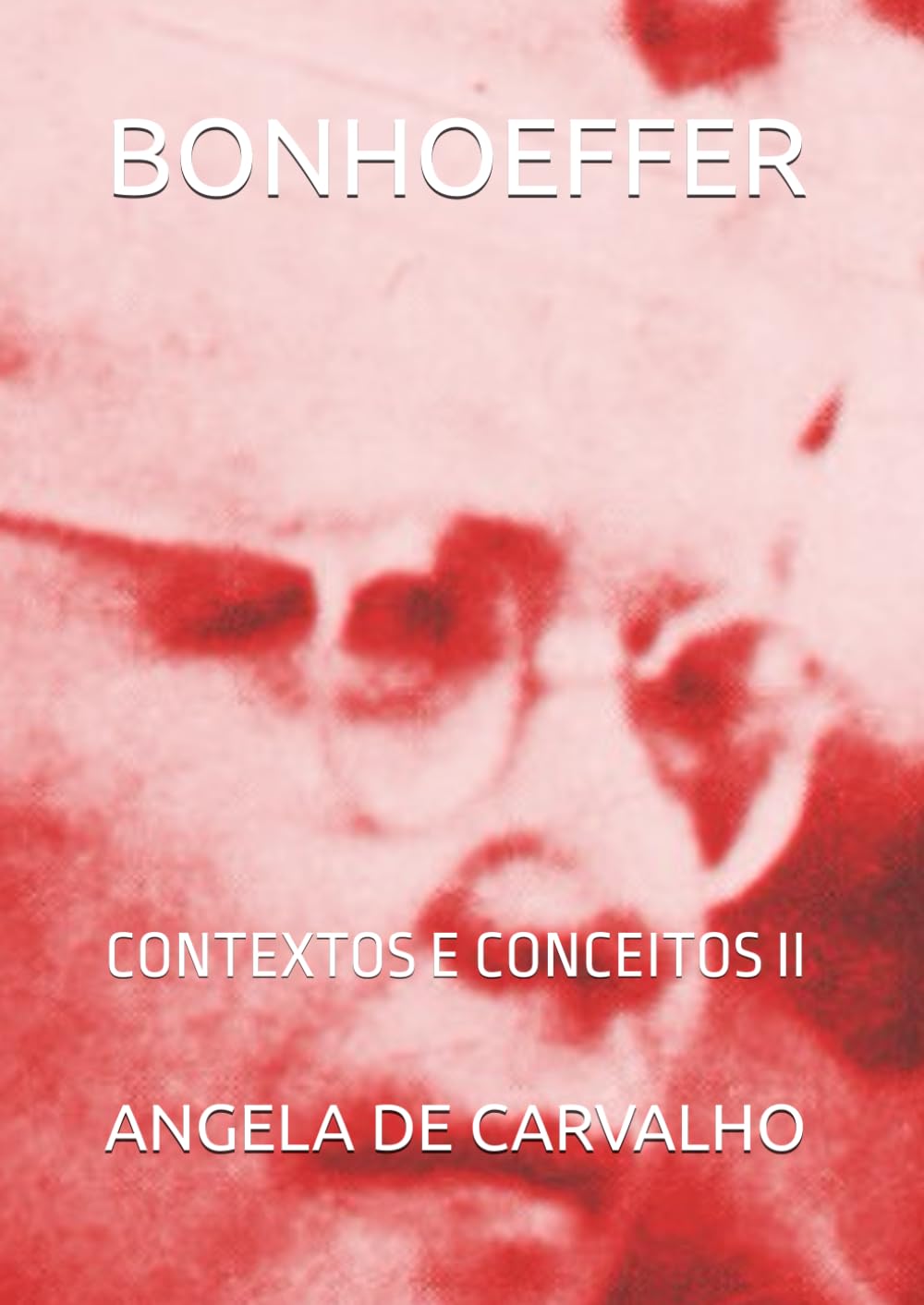 capítulo por capítulo baixar BONHOEFFER: CONTEXTOS E CONCEITOS II (Bonhoeffer and Ethics) (Portuguese Edition)