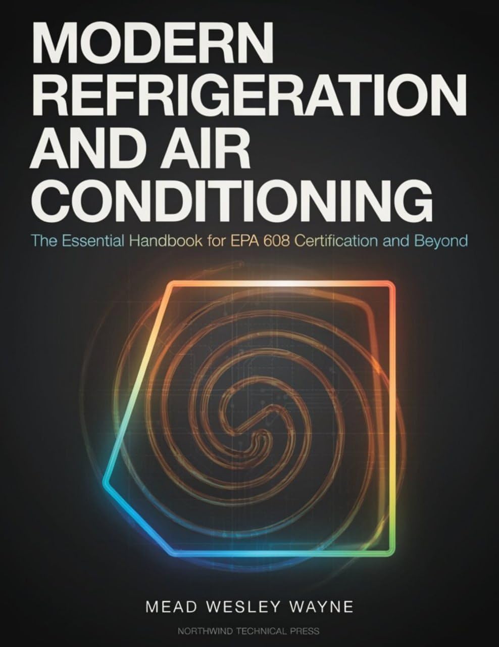 ler totalmente MODERN REFRIGERATION AND AIR CONDITIONING: The Essential Handbook for EPA 608 Certification and Beyond (English Edition)
