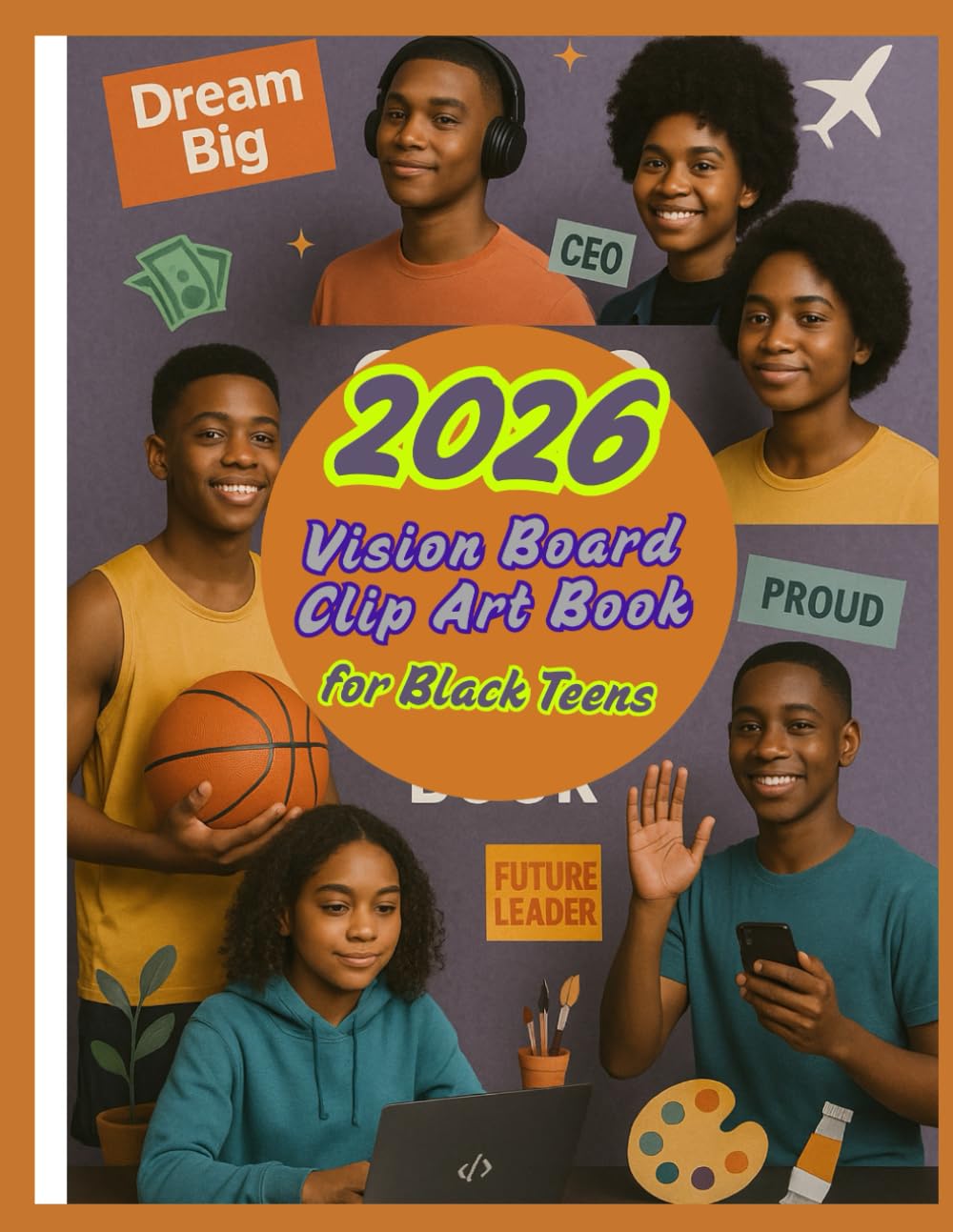 2026 Vision Board Clip Art Book for Black Teens: A Roadmap to Empowering Dreams, Celebrating Culture, and Manifesting a Bold Future for black young Men and Women. baixar o livro de graça