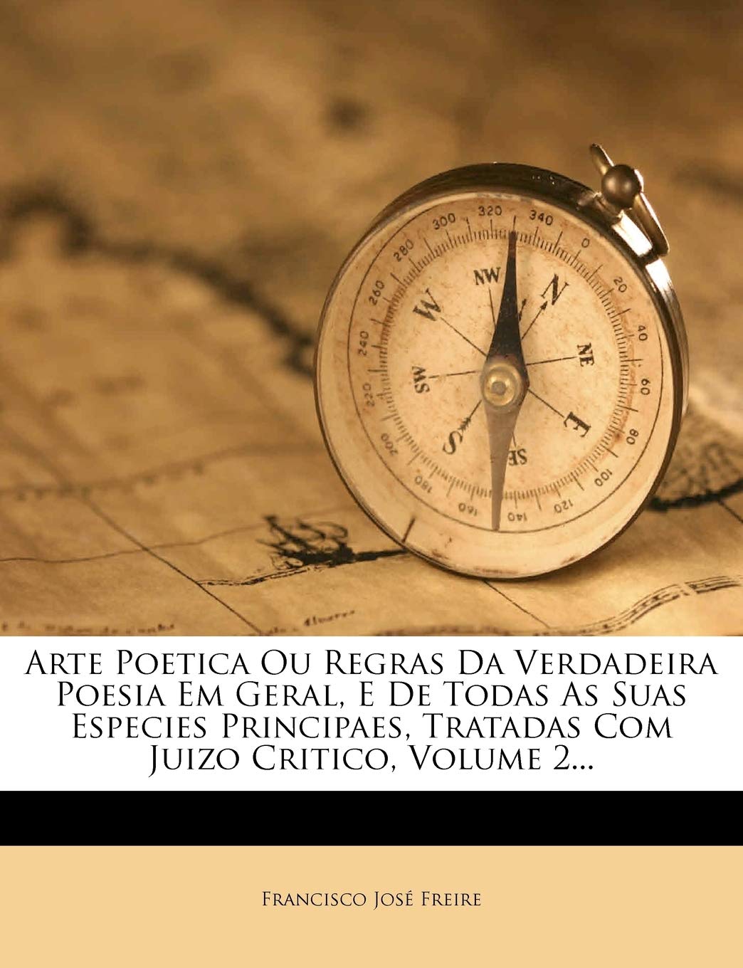 ler totalmente Arte Poetica Ou Regras Da Verdadeira Poesia Em Geral, E De Todas As Suas Especies Principaes, Tratadas Com Juizo Critico, Volume 2...