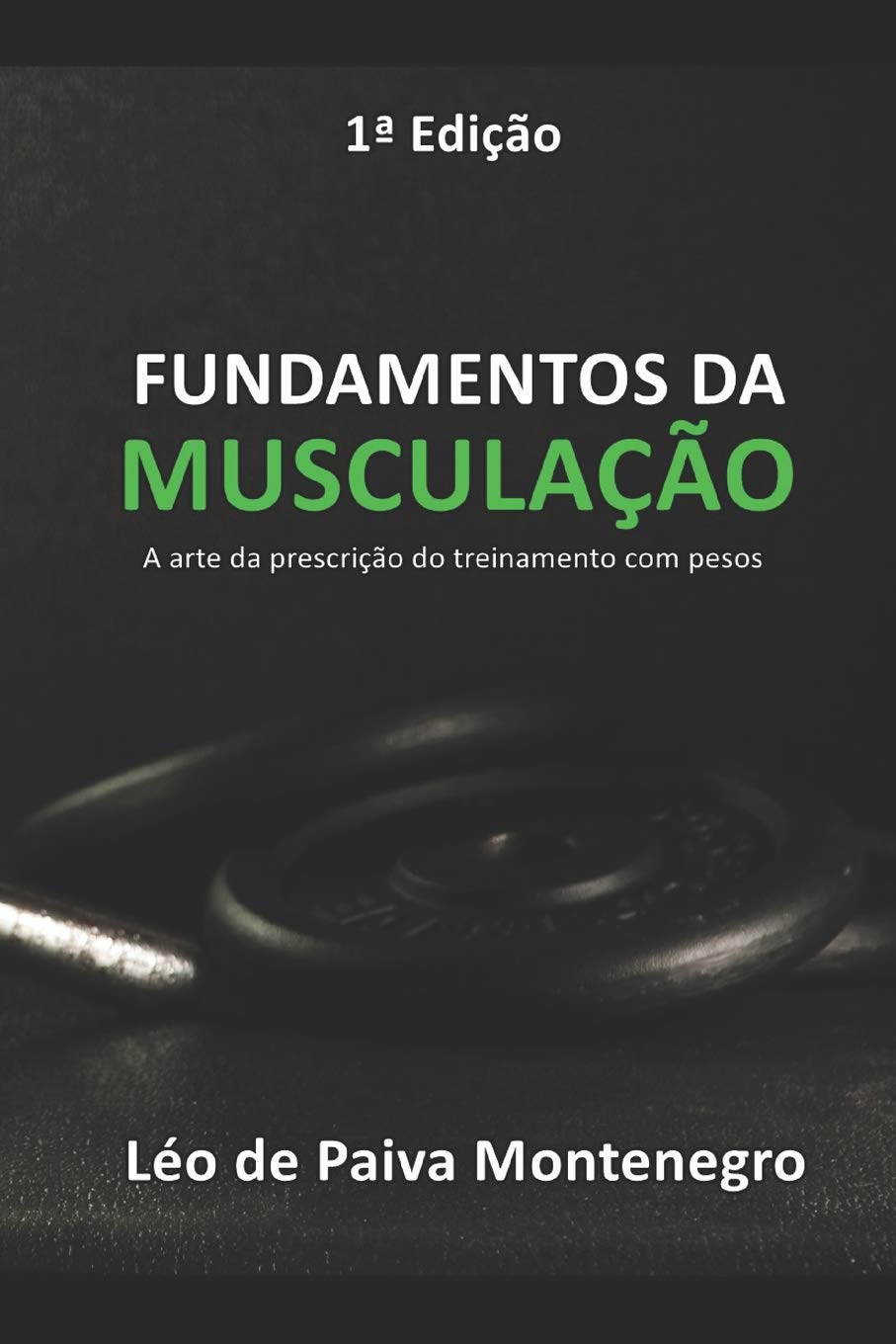 ler totalmente Fundamentos Da Musculação: A arte da prescrição do treinamento com pesos