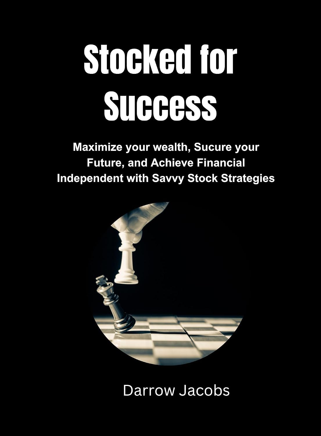ler totalmente Stocked for Success: Maximize Your Wealth, Secure Your Future, and Achieve Financial Independence with Savvy Stock Strategies (English Edition)