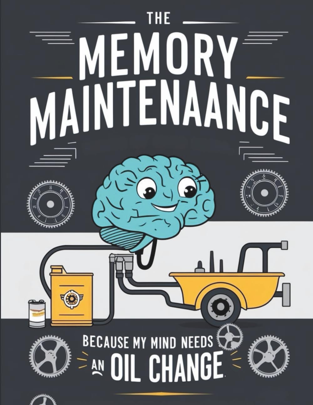 The Memory Maintenance Log: Because My Mind Needs an Oil Change baixar o livro de graça