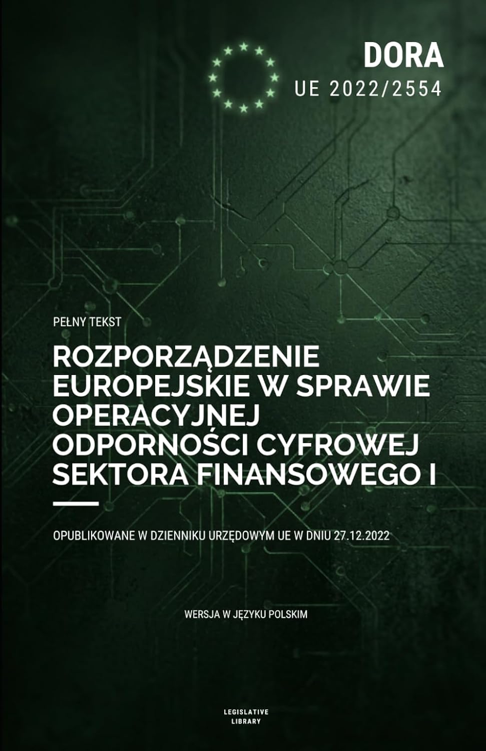 ler totalmente Rozporządzenie DORA (UE 2022/2554): Pełny tekst Rozporządzenia UE w sprawie operacyjnej odporności cyfrowej sektora finansowego (Polish Edition)