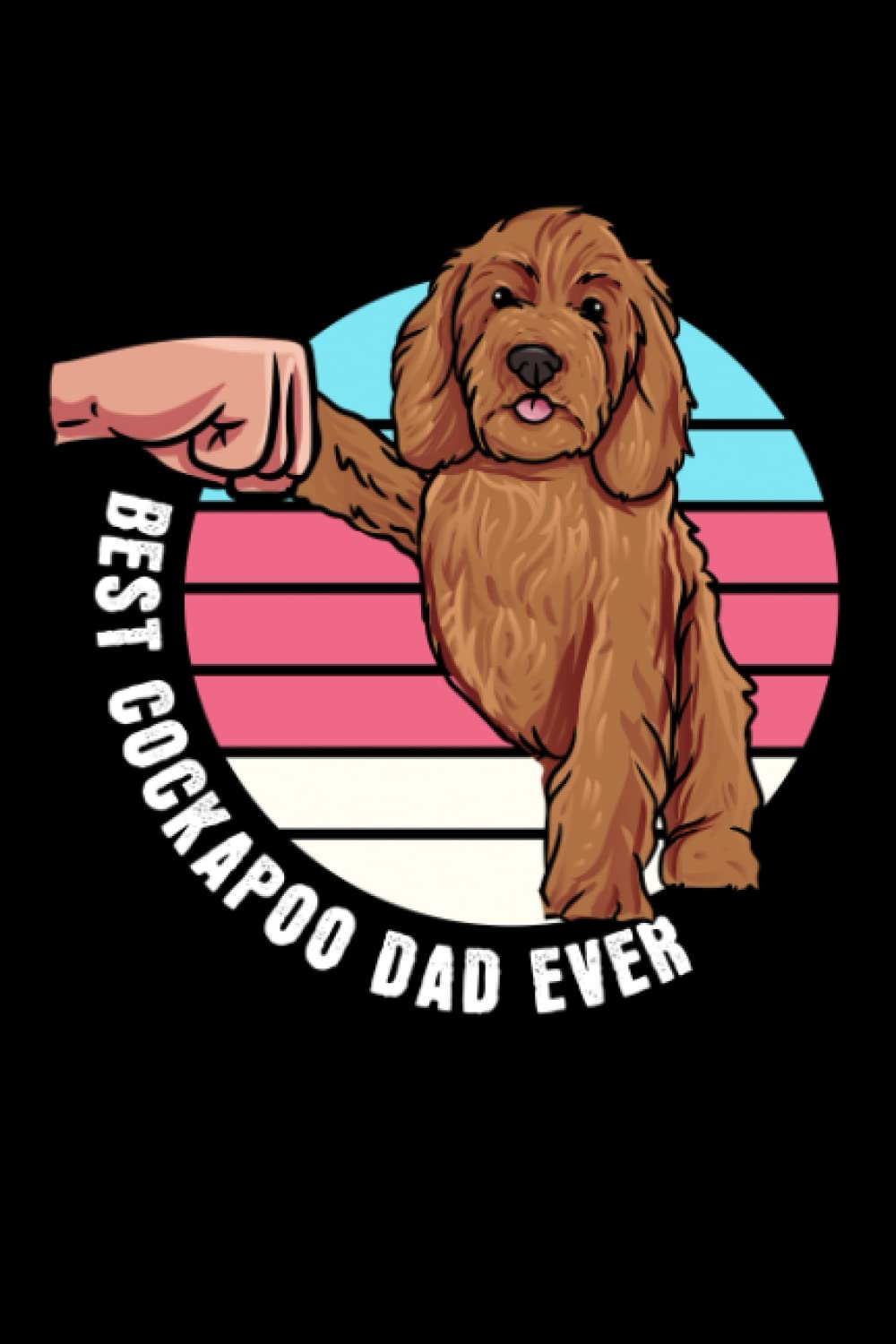 Best Cockapoo Dad Ever: Cockapoo Dog Owner Gift - 6" x 9" Notebook For Everyday Tasks baixar livro de graça