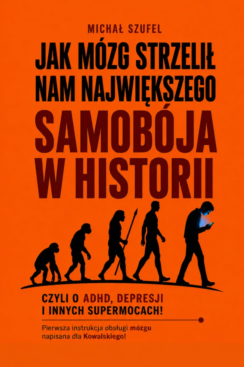 Jak mózg strzelił nam największego samobója w historii.: Czyli o ADHD, depresji i innych supermocach (Polish Edition) baixar livro de graça