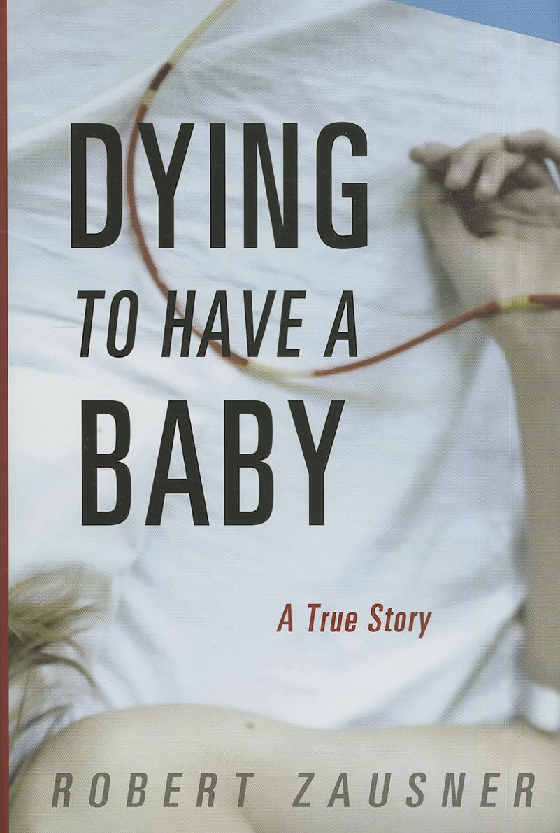 ler totalmente Dying to Have a Baby: A True Story