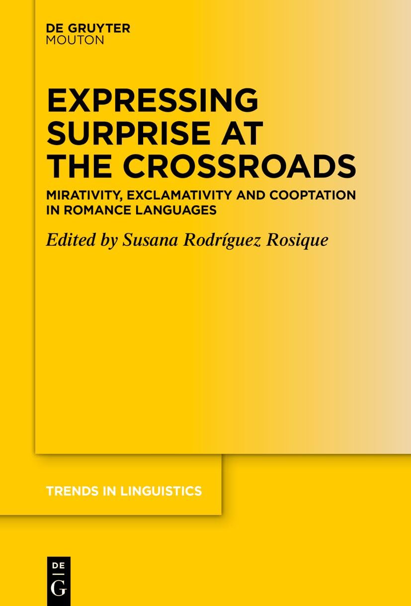 ler totalmente Expressing Surprise at the Crossroads: Mirativity, Exclamativity and Cooptation in Romance Languages: 389