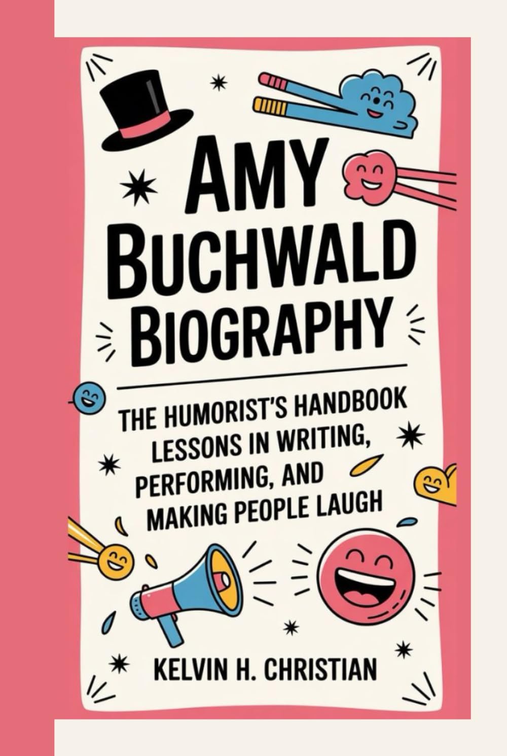AMY BUCHWALD BIOGRAPHY: The Humorist’s Handbook – Lessons in Writing, Performing, and Making People Laugh baixar livro de graça