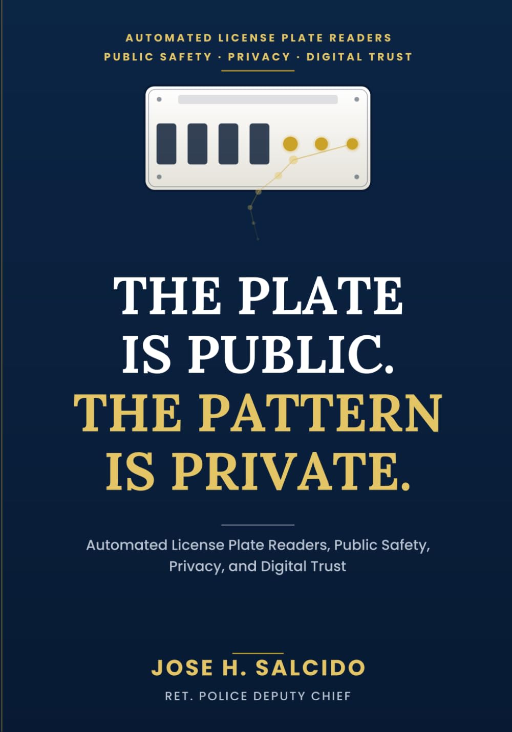 THE PLATE IS PUBLIC. THE PATTERN IS PRIVATE.: Automated License Plate Readers, Public Safety, Privacy, and Digital Trust baixar livro de graça