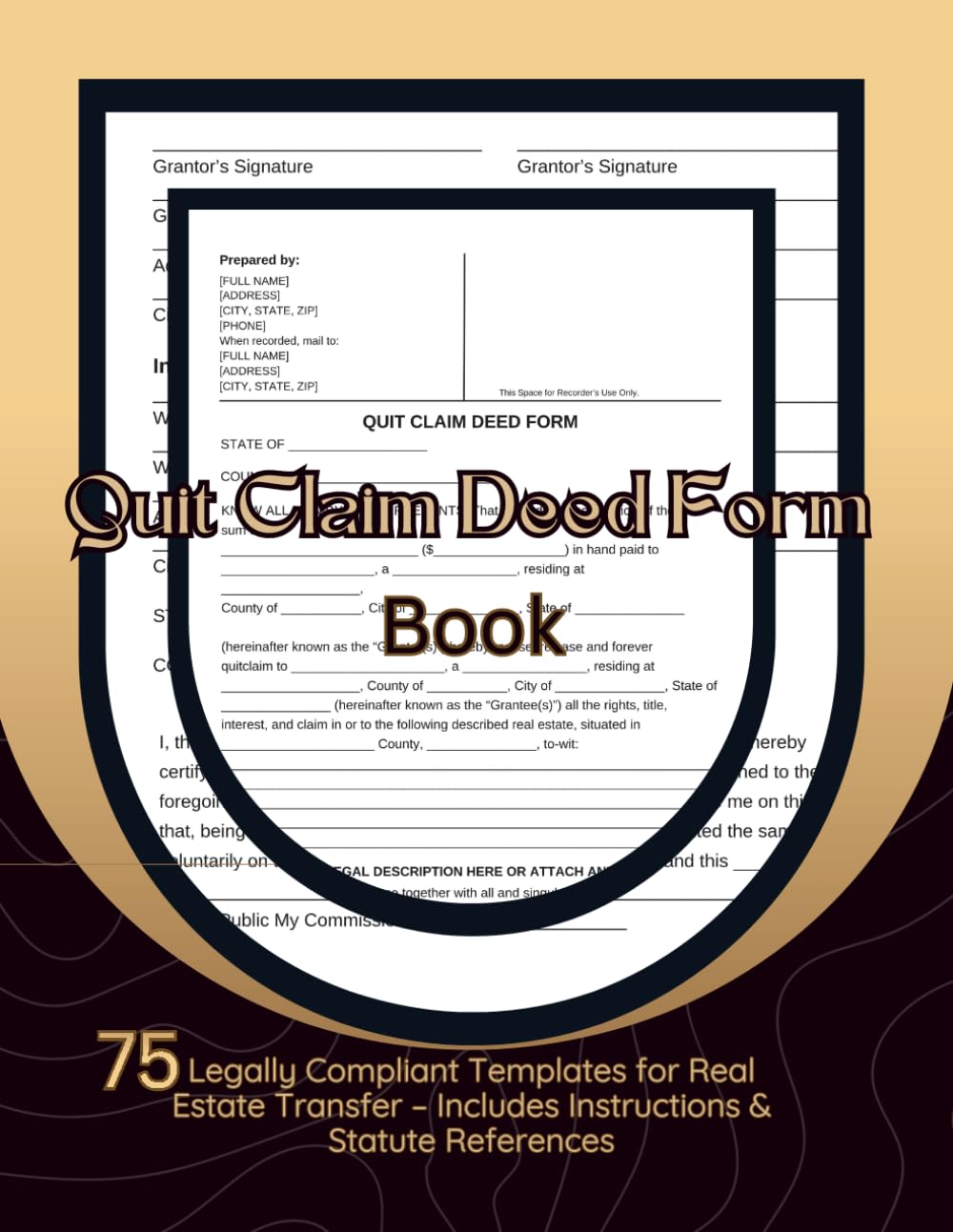 ler totalmente Quit Claim Deed Form: A Book Of 75 Fillable Template, and Filing Guidance, Document to Transfer of Property from Grantor to Grantee