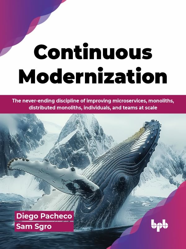 ler totalmente Continuous Modernization: The never-ending discipline of improving microservices, monoliths, distributed monoliths, individuals, and teams at scale (English Edition)
