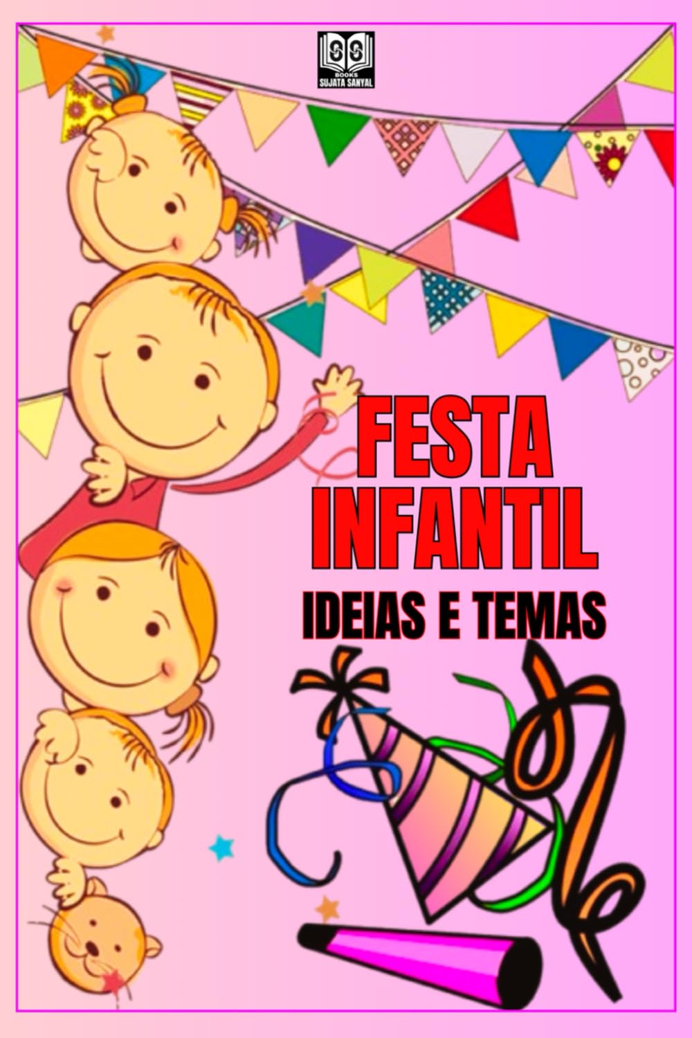ler totalmente Festa Infantil: IDEIAS E TEMAS: Como organizar uma festa divertida para crianças?