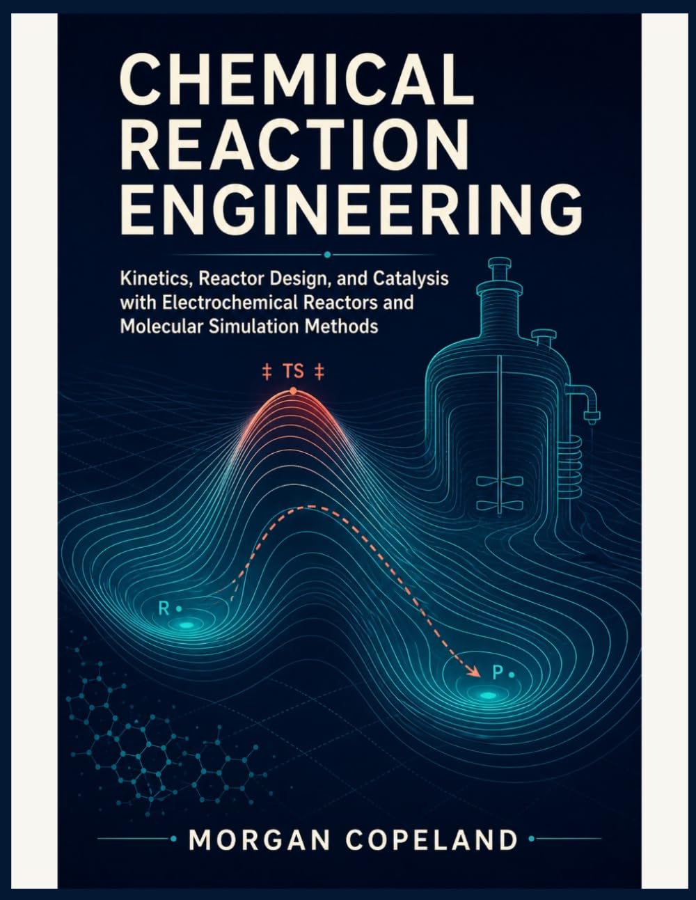 ler totalmente Chemical Reaction Engineering: Kinetics, Reactor Design, and Catalysis with Electrochemical Reactors and Molecular Simulation Methods
