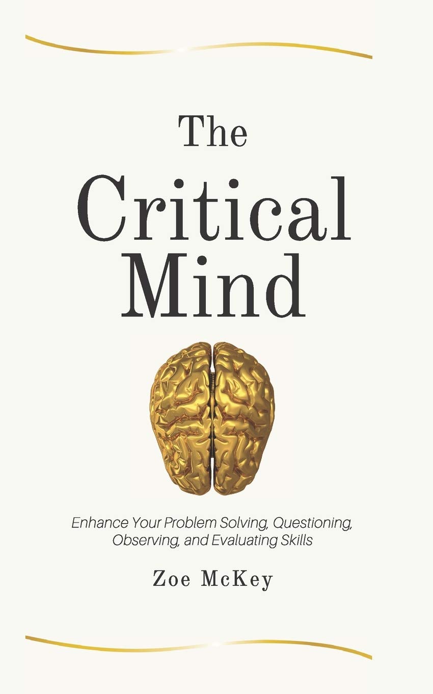 The Critical Mind: Enhance Your Problem Solving, Questioning, Observing, and Evaluating Skills: 2 baixar livro de graça