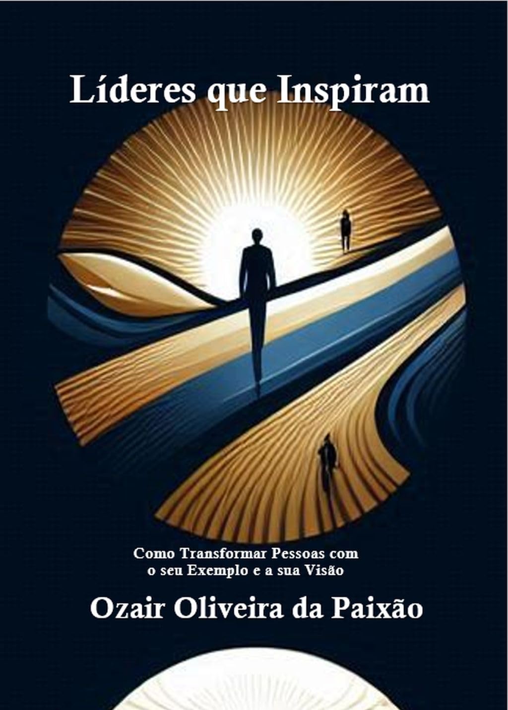 LIDERES QUE INSPIRAM- COMO TRANSFORMAR PESSOAS COM O SEU EXEMPLO E A SUA VISÃO baixar o livro de graça